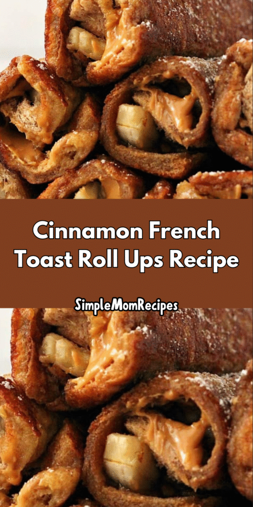 Cinnamon French Toast Roll Ups Recipe Pinterest