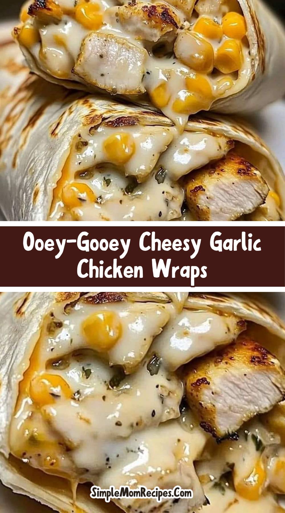 How to make Ooey-Gooey Cheesy Garlic Chicken Wraps recipe