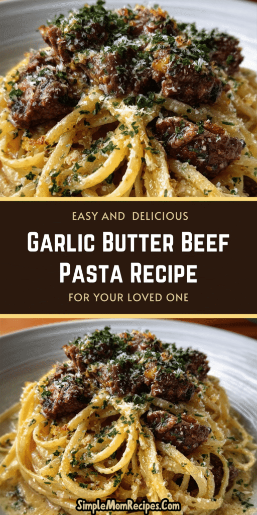 Garlic Butter Beef Pasta Recipe