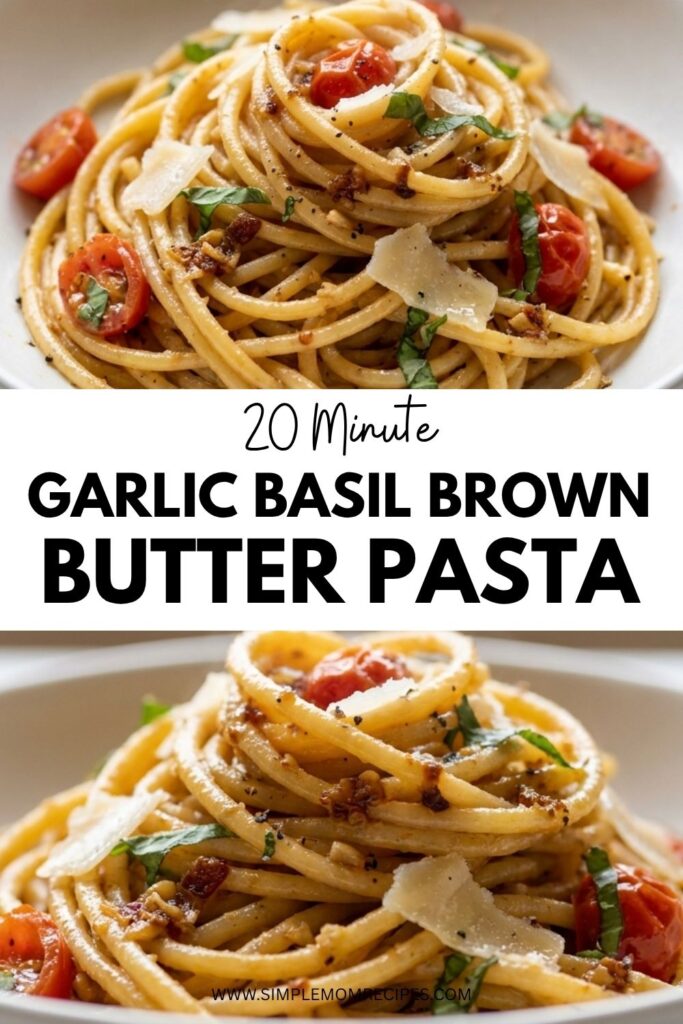 20 Minute Garlic Basil Brown Butter Pasta Recipe