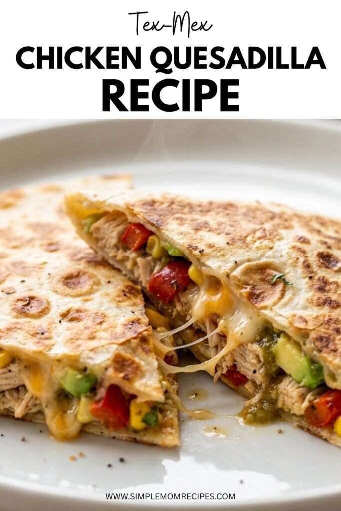 Tex Mex Chicken Quesadilla Recipe